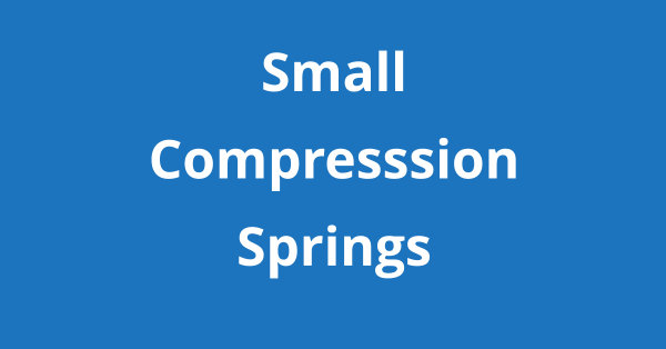 Small Compression Springs