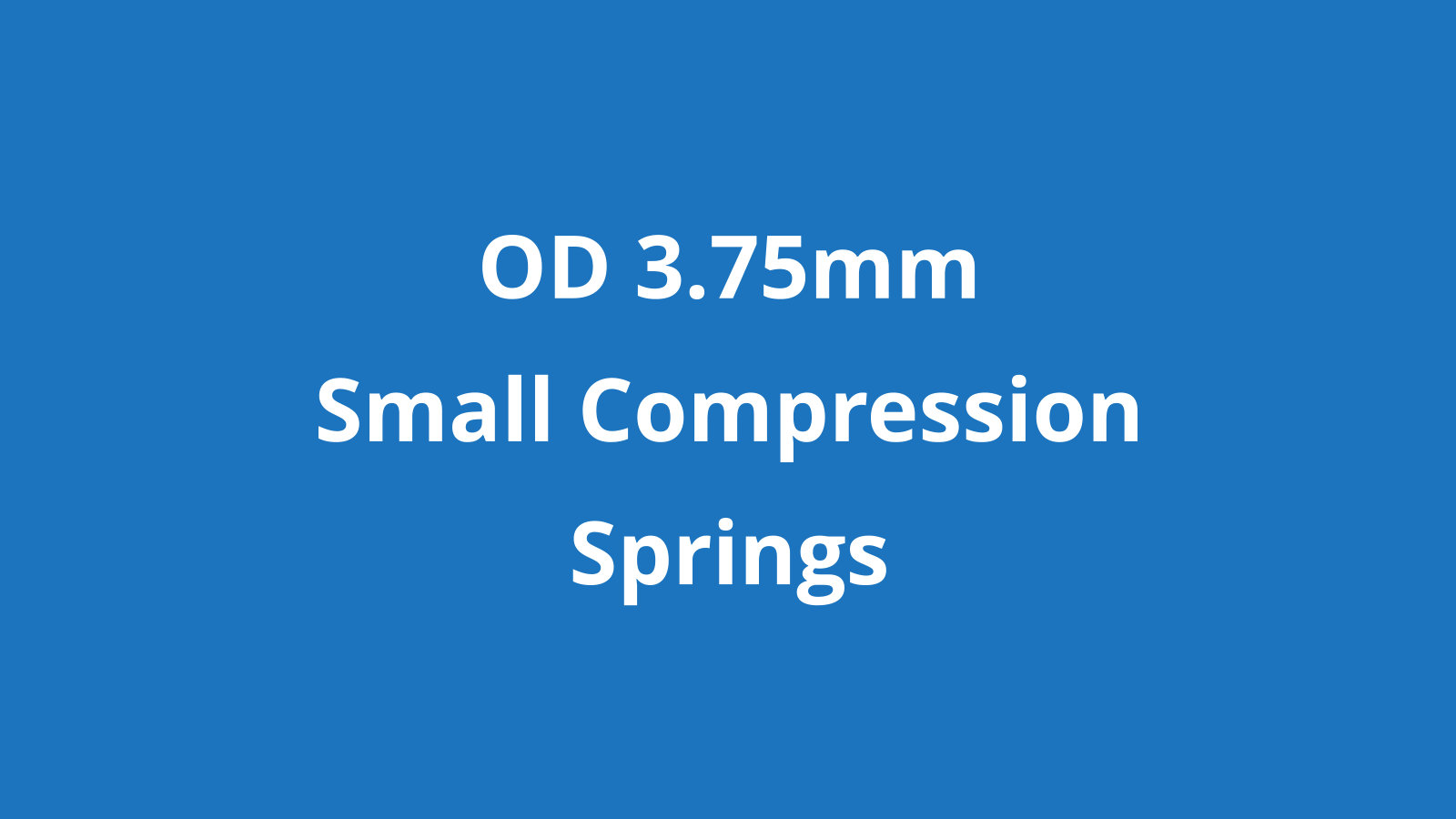 Small compression springs OD 3.75mm range
