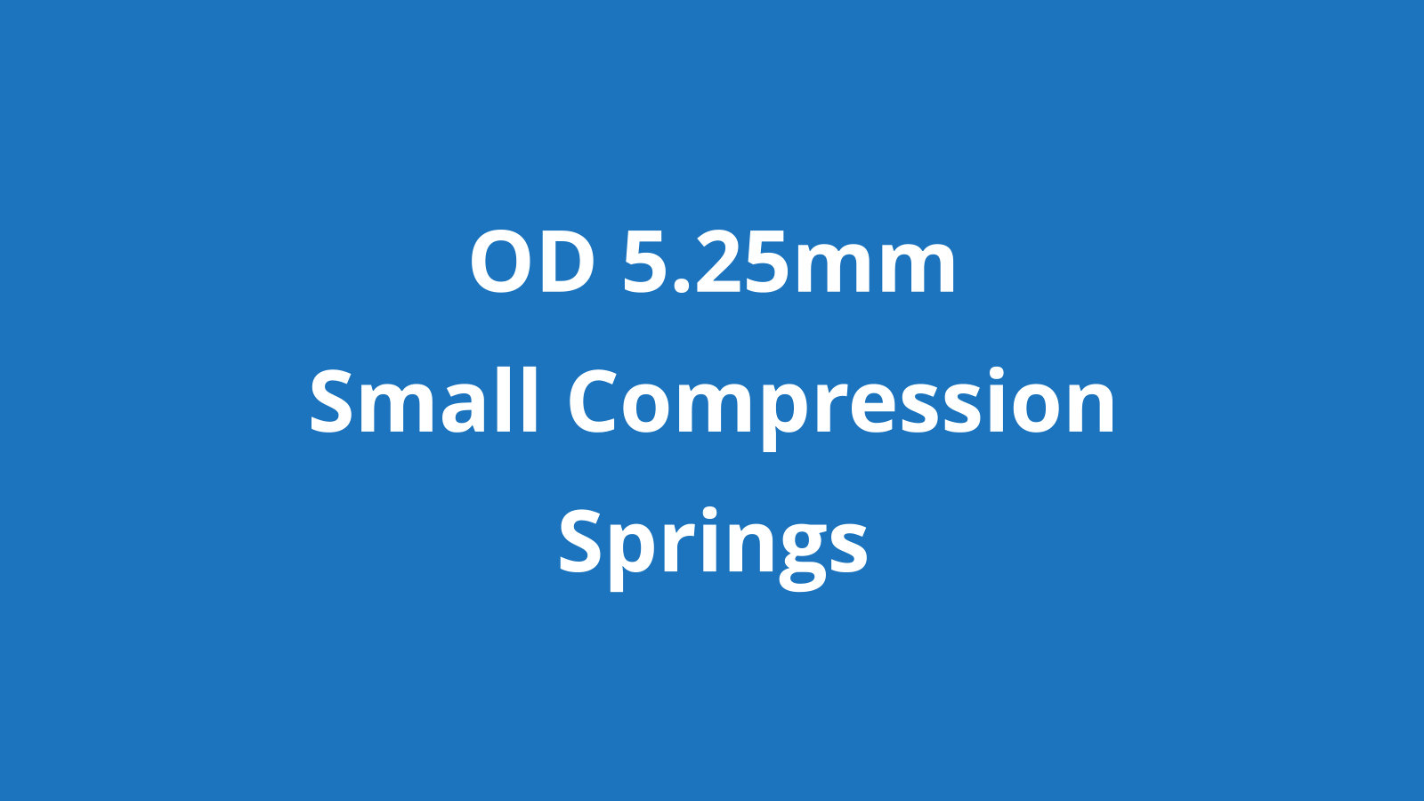 Small compression springs OD 5.25mm